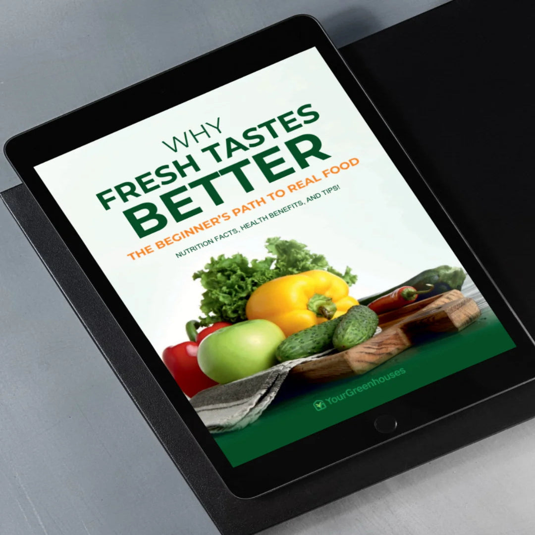 YourGreenhouses Inc Why Fresh Tastes Better: eBook for Health, Flavor & Freedom